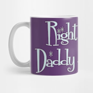 Right On Daddy-O! Mug